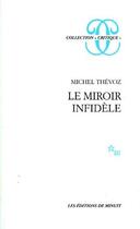 Couverture du livre « Le miroir infidèle » de Michel Thevoz aux éditions Minuit