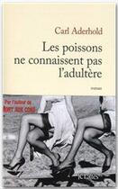 Couverture du livre « Les poissons ne connaissent pas l'adultère » de Aderhold-C aux éditions Jc Lattes