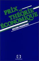Couverture du livre « Prix et théorie économique » de Milton Friedman aux éditions Economica