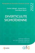 Couverture du livre « Diverticulite sigmoïdienne » de Arnaud Alves et Laura Beyer-Berjot et Charles Sabbagh aux éditions Arnette