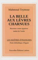 Couverture du livre « La belle aux lèvres charnues ; nouveaux contes égyptiens » de Mahmoud Teymour aux éditions Nel