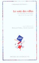 Couverture du livre « Le vote des villes ; les élections municipales des 11 et 18 Mars 2001 » de Annie Laurent et Bernard Dolez aux éditions Presses De Sciences Po