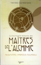 Couverture du livre « La fascinantes histoire des maîtres de l'alchimie » de Patrick Riviere et Jean-Michel Varenne aux éditions De Vecchi
