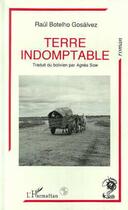 Couverture du livre « Terre indomptable » de Raul Botelho Gosalvez aux éditions L'harmattan