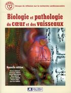 Couverture du livre « Biologie et pathologie du coeur et des vaisseaux » de Groupe De Reflexion aux éditions John Libbey