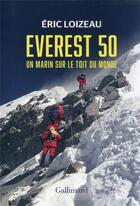 Couverture du livre « Everest 50 : un marin sur le toit du monde » de Eric Loizeau aux éditions Gallimard-loisirs