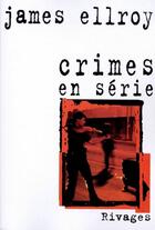 Couverture du livre « Crimes en série » de James Ellroy aux éditions Rivages