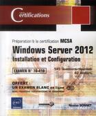 Couverture du livre « Windows Server 2012 ; installation et configuration ; préparation à la certification MCSA ; examen 70-410 » de Nicolas Bonnet aux éditions Eni