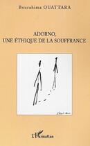 Couverture du livre « Adorno, une ethique de la souffrance » de Bourahima Ouattara aux éditions L'harmattan