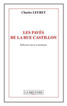 Couverture du livre « Les pavés de la rue Castillon ; réflexions naïves et spontanées » de Charles Leuret aux éditions La Bruyere