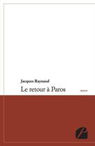 Couverture du livre « Le retour à Paros » de Jacques Raynaud aux éditions Editions Du Panthéon