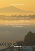 Couverture du livre « Des mots et des photos pour goûter le Pays Basque » de Watiez Jean-Charles aux éditions Atlantica