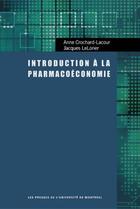 Couverture du livre « Introduction à la pharmacoéconomie » de Anne Crochard-Lacoeur et Jacques Lelorier aux éditions Pu De Montreal