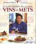 Couverture du livre « Le guide pratique des accords vins et mets » de Jacques Orhon aux éditions Editions De L'homme