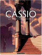 Couverture du livre « Cassio Tome 1 ; le premier assassin » de Henri Recule et Stephen Desberg aux éditions Lombard