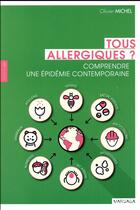 Couverture du livre « Tous allergiques ; comprendre une épidemie contemporaine » de Michel Olivier aux éditions Mardaga Pierre