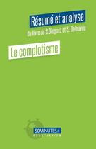 Couverture du livre « Le complotisme : résumé et analyse du livre de S.Dieguez et S. Delouvée » de Constant Vincent aux éditions 50minutes.fr