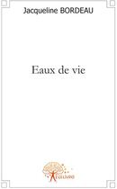 Couverture du livre « Eaux de vie » de Jacqueline Bordeau aux éditions Edilivre