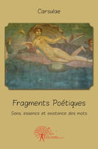 Couverture du livre « Fragments poétiques » de Carsulae aux éditions Edilivre