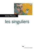 Couverture du livre « Les singuliers » de Anne Percin aux éditions Rouergue
