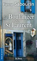 Couverture du livre « Le boulanger de Saint-Laurent » de Pierre Sabourin aux éditions De Boree