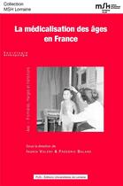 Couverture du livre « La medicalisation des ages en france » de Vol Balard Frederic aux éditions Pu De Nancy