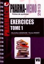 Couverture du livre « Pharma memo exercices tome 1 » de M.Jacqueline aux éditions Vernazobres Grego