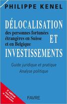 Couverture du livre « Investissement et établissement en Suisse et en Belgique (3e édition) » de Philippe Kenel aux éditions Favre