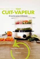 Couverture du livre « Tout cuit-vapeur ; 30 recettes saines et délicieuses » de Jean-Charles Karmann aux éditions Minerva