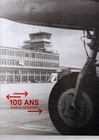 Couverture du livre « 100 ans Genève aéroport » de  aux éditions Slatkine