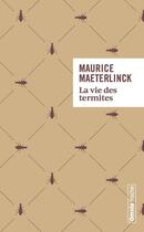 Couverture du livre « La vie des termites » de Maurice Maeterlinck aux éditions Omnia