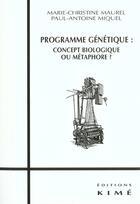 Couverture du livre « Programme genetique - concept biologique ou metaphore ? » de Maurel/Miquel aux éditions Kime