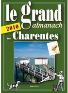 Couverture du livre « Le grand almanach des Charentes (édition 2010) » de Gerard Quiblier aux éditions Geste