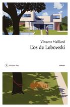 Couverture du livre « L'os de Lebowski » de Vincent Maillard aux éditions Philippe Rey
