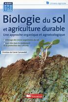 Couverture du livre « Biologie du sol et agriculture durable » de Christian Carnavalet aux éditions France Agricole