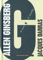 Couverture du livre « Allen Ginsberg ; la voix le souffle » de Jacques Darras aux éditions Nouvelles Editions Place