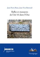Couverture du livre « Rafles et massacres de l'été 44 dans l'Oise » de Jean-Pierre Besse et Jean-Yves Bonnard aux éditions Crdp Amiens