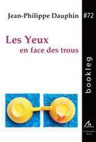 Couverture du livre « Les Yeux En Face Des Trous » de J. P. Dauphin aux éditions Maelstrom