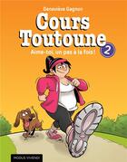 Couverture du livre « Cours toutoune t.2 ; aime-toi, un pas à la fois ! » de Genevieve Gagnon aux éditions Modus Vivendi