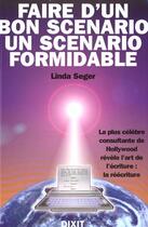 Couverture du livre « Faire d'un bon scenario, un scenario formidable » de Linda Seger aux éditions Dixit