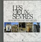 Couverture du livre « Les Deux-Sèvres ; monumentales et naturelles » de Jean-Pierre Andrault aux éditions Patrimoines & Medias
