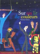 Couverture du livre « Sur un lit de couleurs » de Christine Gericot aux éditions Les Arenes