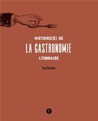 Couverture du livre « Histoire(s) de la gastronomie lyonnaise » de Roueche Yves aux éditions Libel