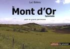 Couverture du livre « Le Mont d'Or lyonnais ; petit et grand patrimoine » de Luc Bolevy aux éditions Editions Du Poutan