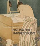 Couverture du livre « Innovative impressions prints by cassatt, degas, and pissarro » de Lees Sarah aux éditions Hirmer