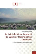 Couverture du livre « Activité de Vitex thomasii De Wild sur Haemonchus contortus : Cas de la chèvre de Lubumbashi » de Victor Okombe Embeya aux éditions Editions Universitaires Europeennes