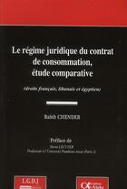 Couverture du livre « Le régime juridique du contrat de consommation, étude comparative » de Chendeb R. aux éditions Alpha Liban