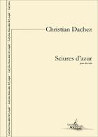 Couverture du livre « Sciures d azur - partition pour alto » de Dachez Christian aux éditions Artchipel