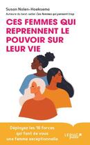 Couverture du livre « Ces femmes qui reprennent le pouvoir sur leur vie » de Susan Nolen Hoeksema aux éditions Leduc