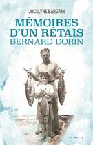 Couverture du livre « Mémoires d'un retais : Bernard Dorin » de Jocelyne Bargain aux éditions Geste